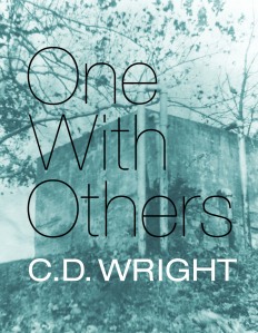 One With Others by C.D. Wright
